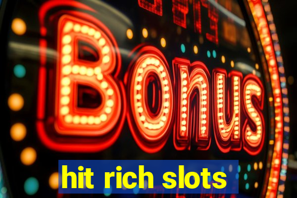 hit rich slots