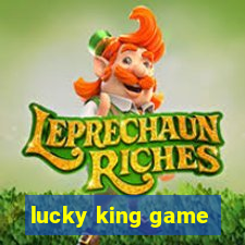 lucky king game