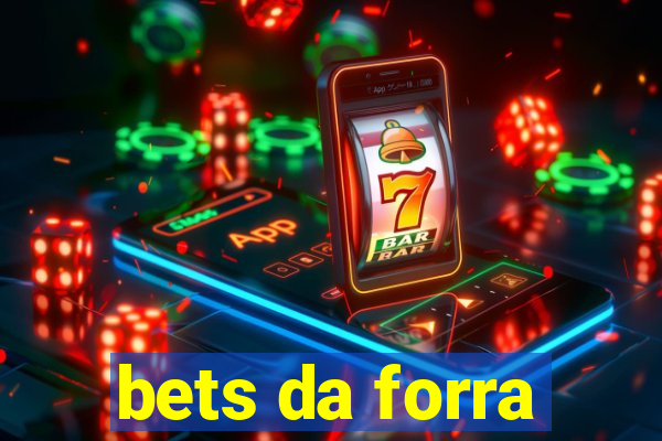 bets da forra