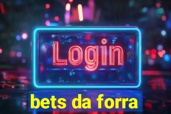 bets da forra