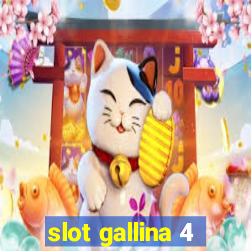 slot gallina 4