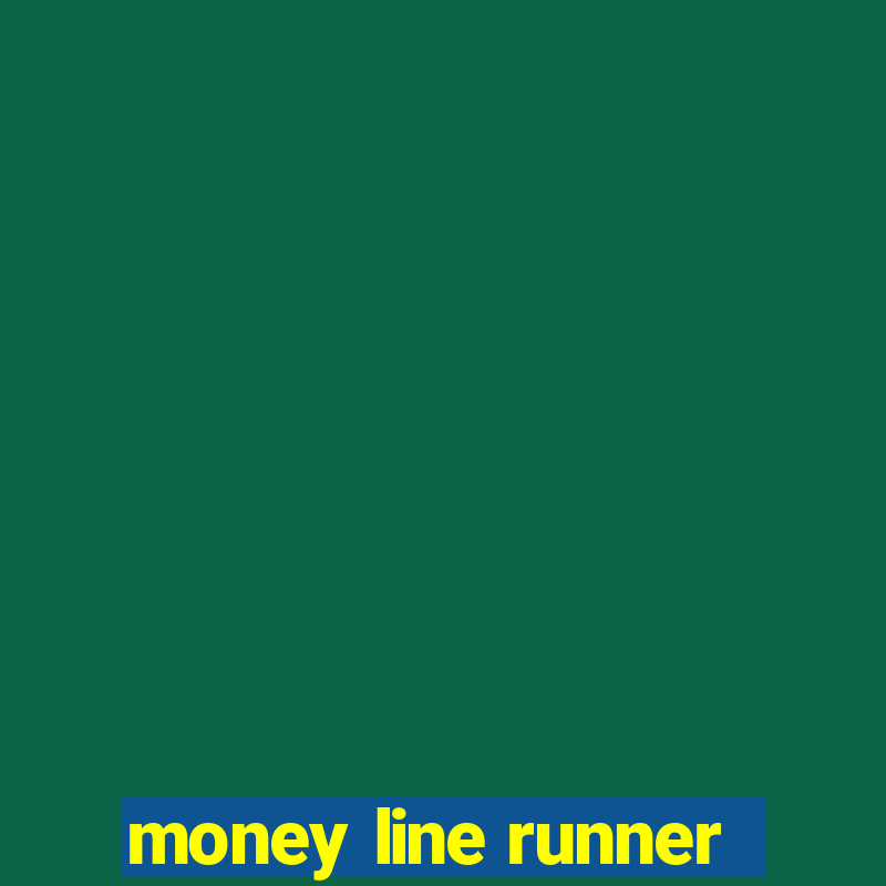 money line runner