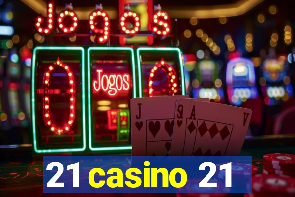 21 casino 21