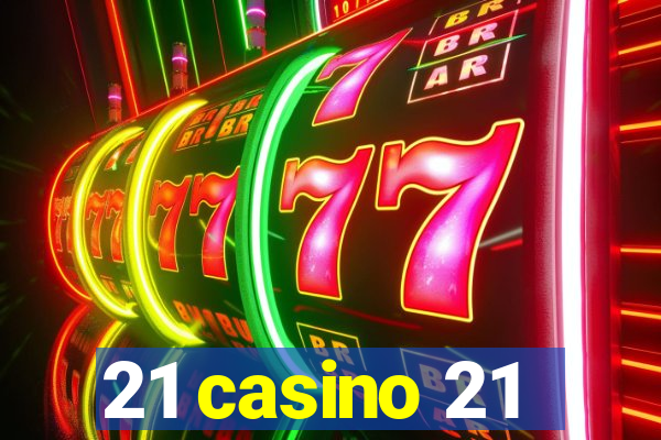 21 casino 21