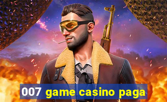 007 game casino paga