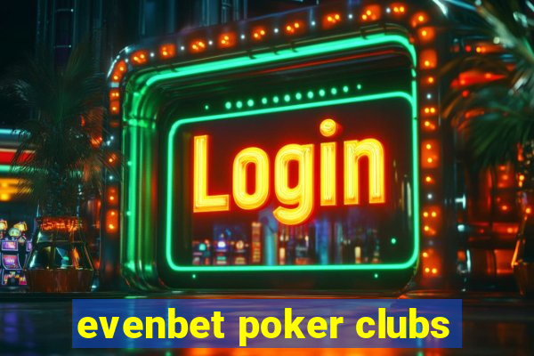 evenbet poker clubs