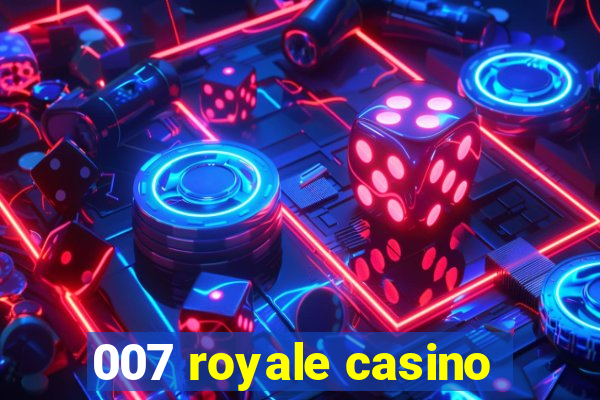 007 royale casino