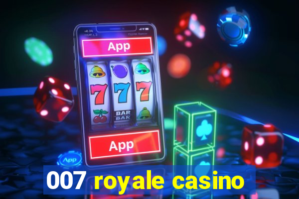 007 royale casino