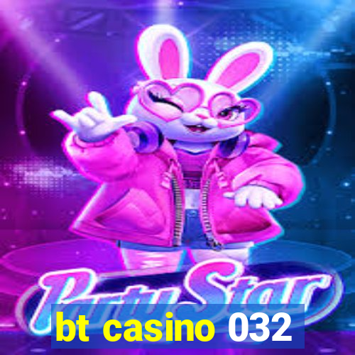 bt casino 032