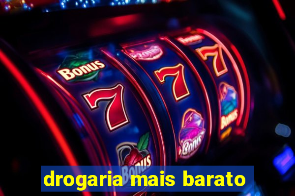 drogaria mais barato