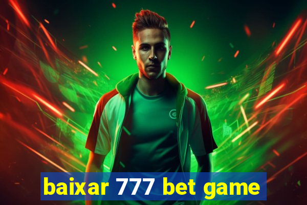 baixar 777 bet game