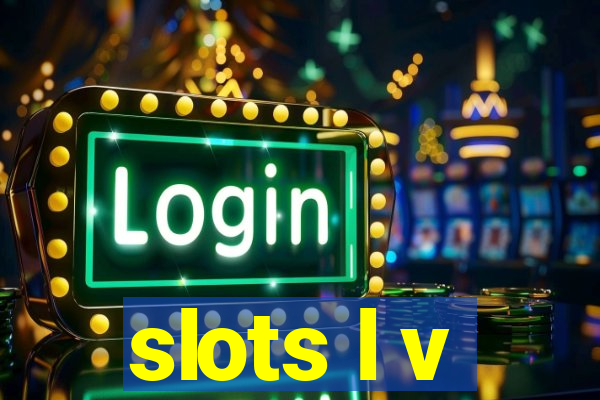 slots l v