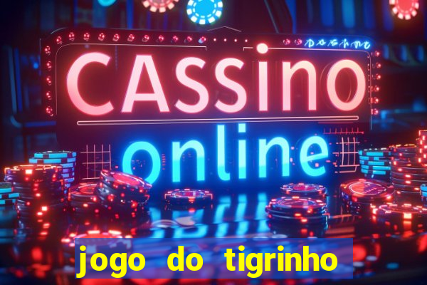 jogo do tigrinho que tá pagando agora