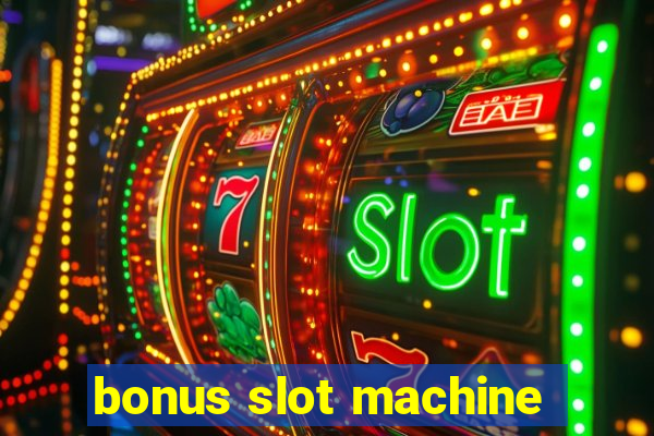 bonus slot machine