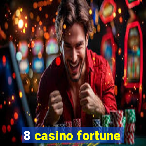 8 casino fortune