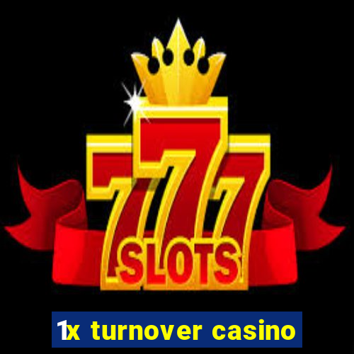 1x turnover casino