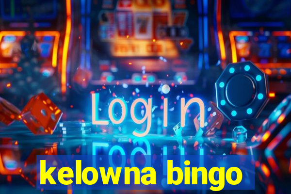 kelowna bingo