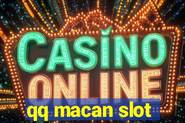 qq macan slot