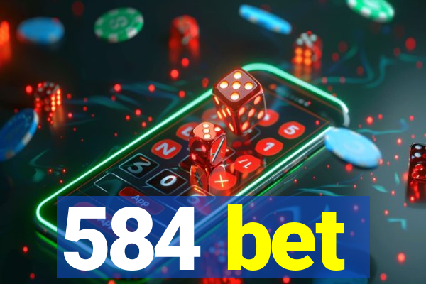 584 bet