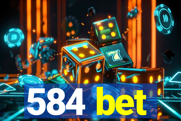 584 bet