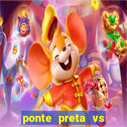 ponte preta vs vila nova