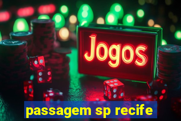 passagem sp recife