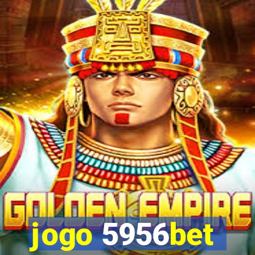 jogo 5956bet