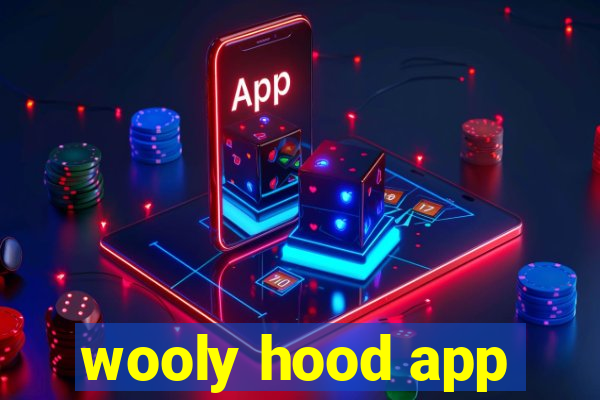 wooly hood app