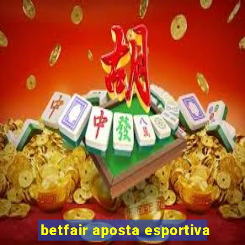 betfair aposta esportiva