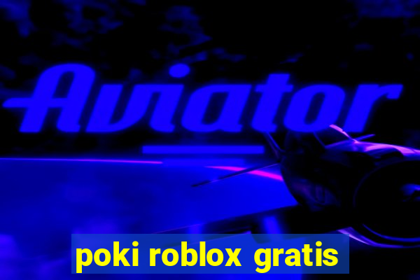 poki roblox gratis