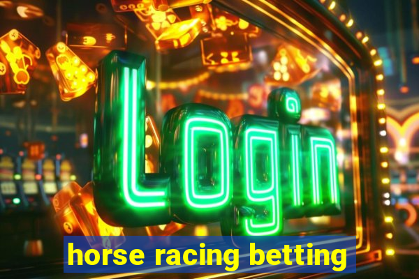 horse racing betting