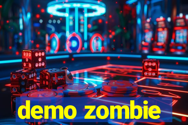 demo zombie