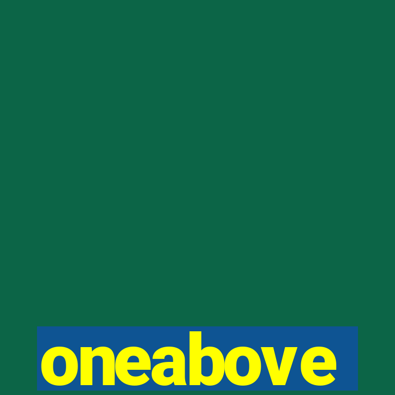 oneabove