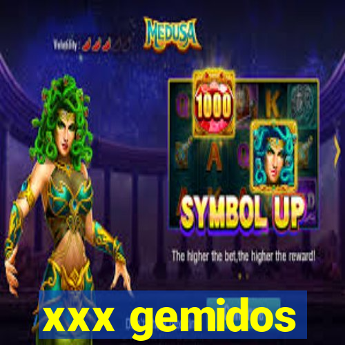 xxx gemidos