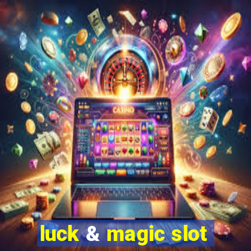 luck & magic slot