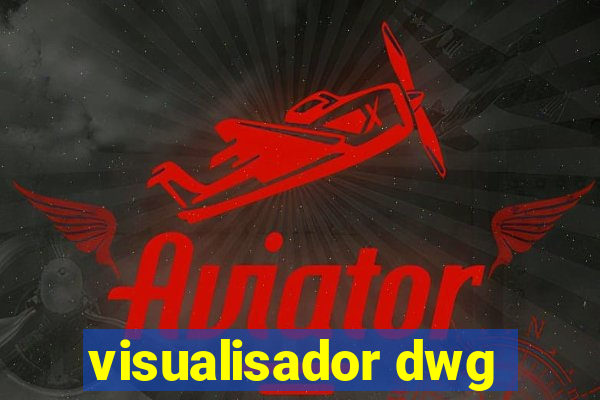 visualisador dwg