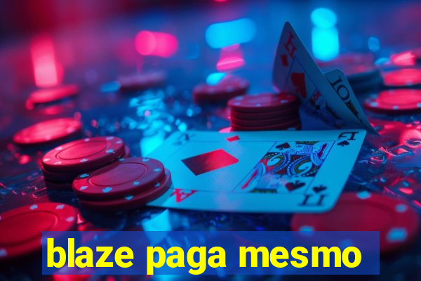 blaze paga mesmo