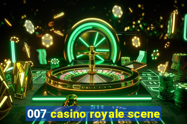 007 casino royale scene