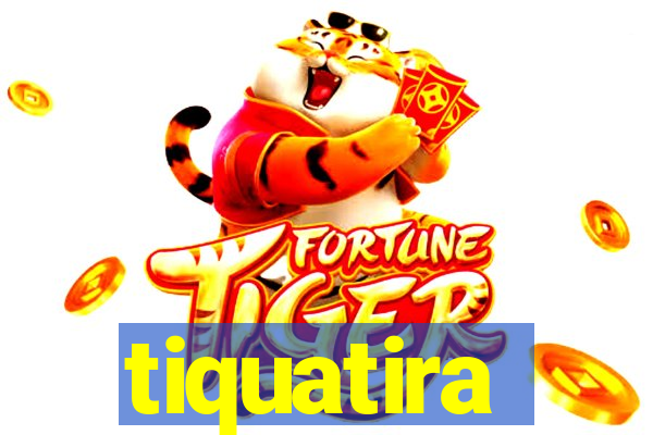 tiquatira