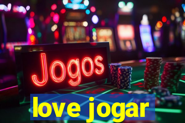 love jogar