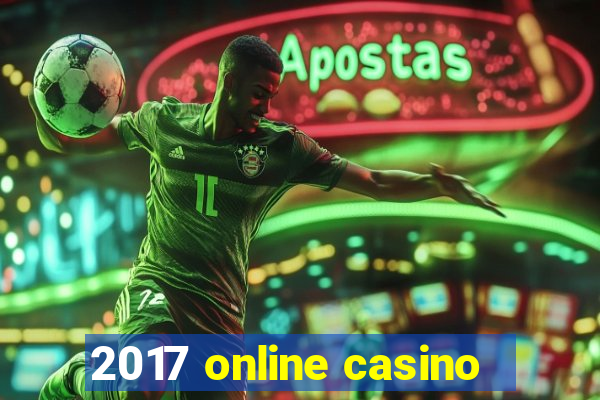 2017 online casino