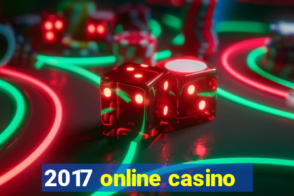 2017 online casino