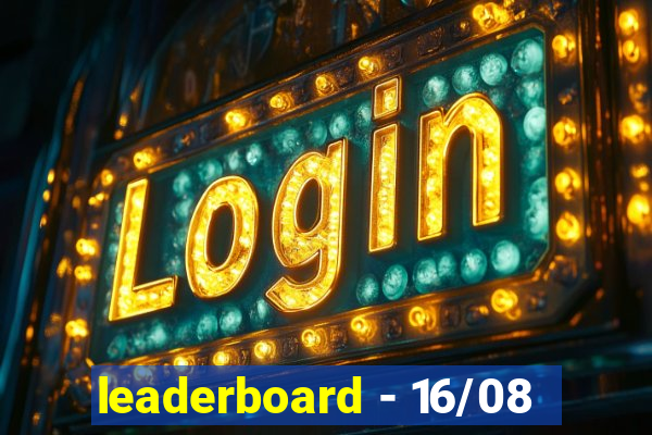 leaderboard - 16/08