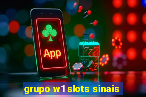 grupo w1 slots sinais