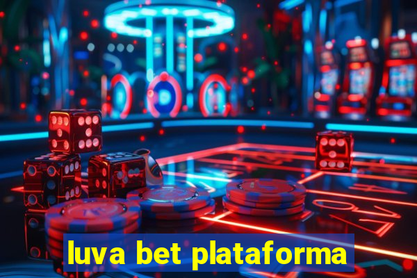 luva bet plataforma