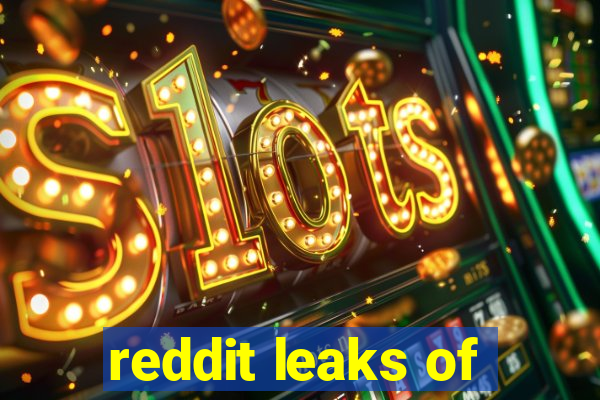 reddit leaks of