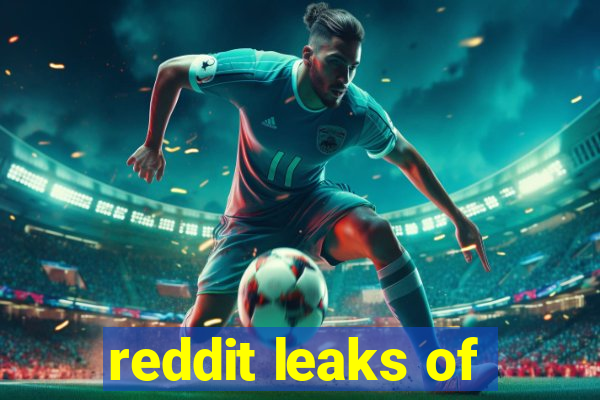 reddit leaks of