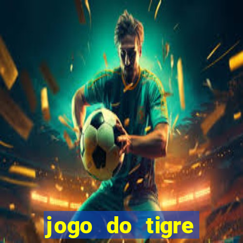 jogo do tigre melhor plataforma