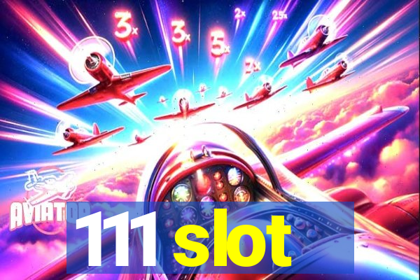 111 slot