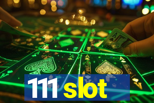 111 slot